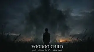 Voodoo Child prod. by Mister Terrific x Mattropolis