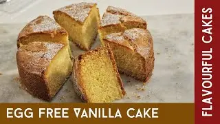 Best Eggless Vanilla Cake (No Condensed Milk/No Curd) - Smriti's Special - Episode 28