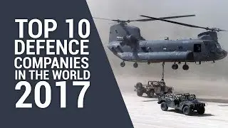Top 10 Defence Companies in the World 2017