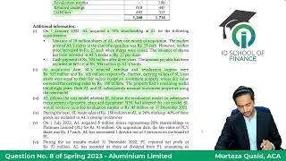 CAF 5 | FAR 2 | Spring 2023 | Question No. 8 | Aluminium Limited | Consolidation | Sir Murtaza