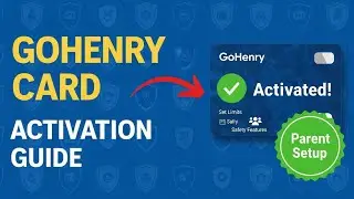 GoHenry Card Activation Guide: Parent Setup, Limits, and Safety Features 2025