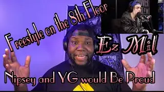 Ez Mil Nods To Nipsey Hussle & YG | Freestyle on The 8th Floor | Reaction | He&rsquo;s So Diverse! 🔥🔥🔥