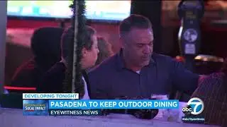 Pasadena moves to continue allowing outdoor dining despite L.A. County restrictions | ABC7