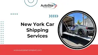 New York Car Shipping Services With AutoStar Transport Express