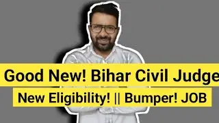 Good New! Bihar Civil Judge Exam 2025 || BUMPER VACANCY! || New Eligibility!