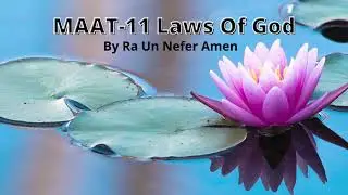 MAAT - 11 Laws of God w voiceover- Gain access to wisdom and spiritual power.