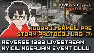 【Reverse: 1999 Indonesia】Ngobrol apa aja sambil nyicil event~ | #reverse1999