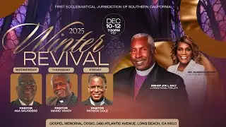 WINTER REVIVAL 2025 | FRI NIGHT | DEC 12 | FIRST ECCLESIASTICAL JURISDICTION OF SOUTHERN CA