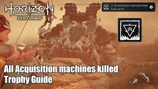 Horizon Zero Dawn • All Acquisition machines killed Trophy Guide (Kill every type of Acquisition)