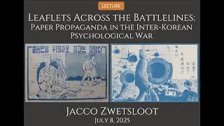 [Lecture] 'Paper Propaganda in the Inter-Korean Psychological War' by Jacco Zwetsloot