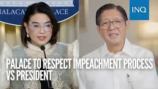 Palace to respect impeachment process vs President