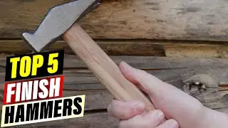 Best Finish Hammers: Reviews and Buying Guide