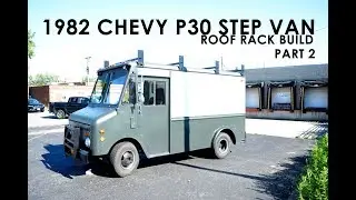 Converted Chevy Step Van: Roof Rack Build Part 2