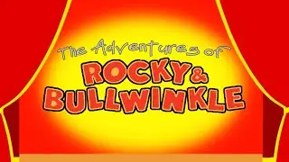 The Adventures of Rocky and Bullwinkle