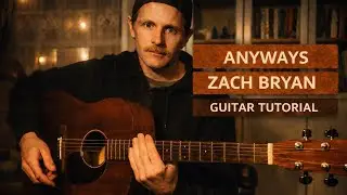 Anyways &ndash; Zach Bryan | Easy Guitar Tutorial (Chords + Strumming)