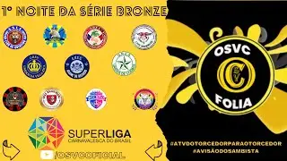 1° Dia da Série Bronze - Superliga Carnavalesca do Brasil - 07/03/25