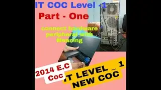 IT COC Level  1-   How connect hardware peripheral with explanation. Part 1(NEW 2014 E.C)