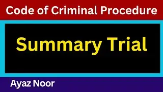 Summary Trial  || Code of Criminal Procedure || Ayaz Noor