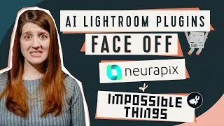 A Lightroom AI Editing Plugin SHOWDOWN | Neurapix vs Impossible Things