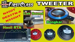 First Class Driver Tweeter N450TR N550HT DE85TN Review, Bongkar dan test RTA Frekuensi Response.