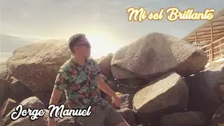 Jorge Manuel - MI SOL BRILLANTE (Oficial Video)