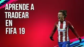 🔥APRENDE A TRADEAR EN FIFA 19 ✅  #1 | APRENDE A HACER TRADEOS EN FIFA 19