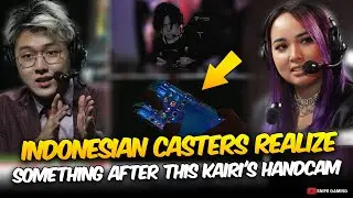INDONESIAN CASTERS REALIZE SOMETHING AFTER THIS KAIRI's HANDCAM . . . 😮
