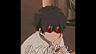 Arriba💎 /Trap Edit