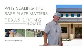 Why We Seal the Base Plate When Building Your Home #CustomHomeBuilder