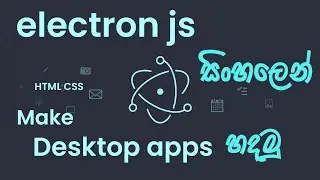 Create a Desktop App එක්  හදමු With  Electron js | sinhala | සිංහලෙන්