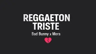 Reggaeton Type Beat Triste &ndash; Bad Bunny x Mora | 2026