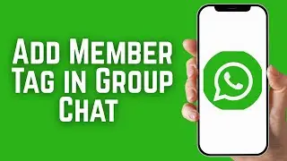 How to Add Member Tag in WhatsApp Group Chat 2026 (New Feature)