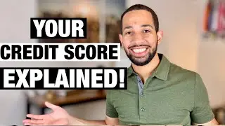 Your Credit Score: EXPLAINED!