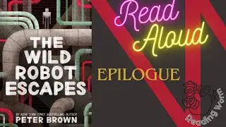 The Wild Robot Escapes Read Aloud  Audiobook Online Story Time Children&rsquo;s Epilogue #thewildrobot
