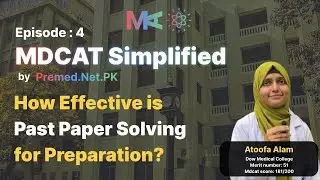 MDCAT Simplified | Episode 4: How Effective is Past Paper Solving for Preparation?