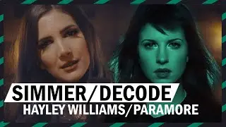 What if SIMMER was a PARAMORE song? (Simmer/Decode) Hayley Williams