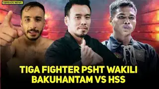 Tiga Fighter PSHT Wakili Bakuhantam vs HSS