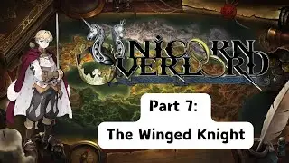 Unicorn Overlord Part 7: The Winged Knight [ Expert ][ Full Release ]