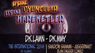 Dota 2 - DK.Lanm ve DK.MMY - Blink Dagger Combo