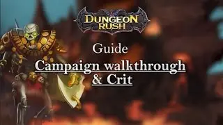 Dungeon Rush Guide. Campaign walkthrough and Crit