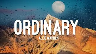 Alex Warren - Ordinary (Lyrics)