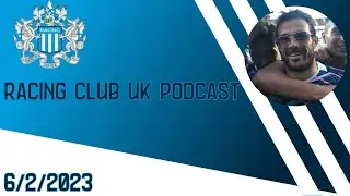 Racing Club UK Podcast: 6/2/2023