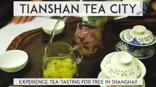 Experience Tea-Tasting for free at Tian Shan Tea City in Shanghai!