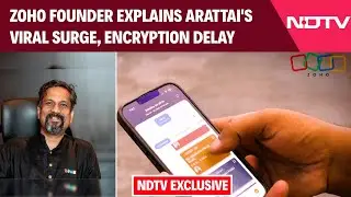 Arattai News | Zoho Founder Explains Arattai's Viral Surge, Encryption Delay, and Why Trust Matters