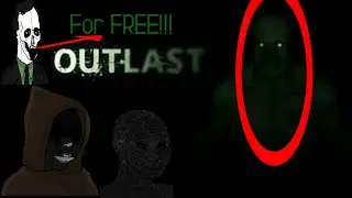 Outlast For free!