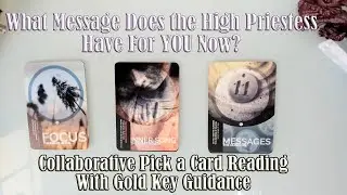 🔮❓ 🙋WHAT MESSAGE DOES THE HIGH PRIESTESS HAVE FOR YOU NOW? COLLAB PICK A CARD WITH GOLD KEY GUIDANCE