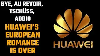 Huawei&rsquo;s European romance meets an unromantic end