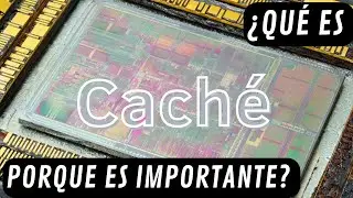 ¿Qué es el cache y cómo afecta a tu procesador?