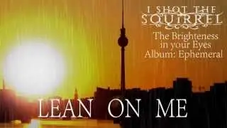 I Shot the Squirrel - The Brightness in your Eyes