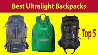 Top 5 Best Ultralight Backpacks 2021